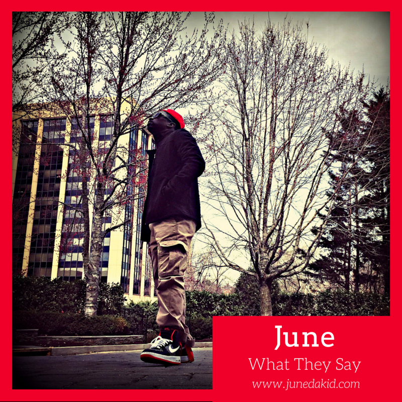 June Da Kid “What They Say”